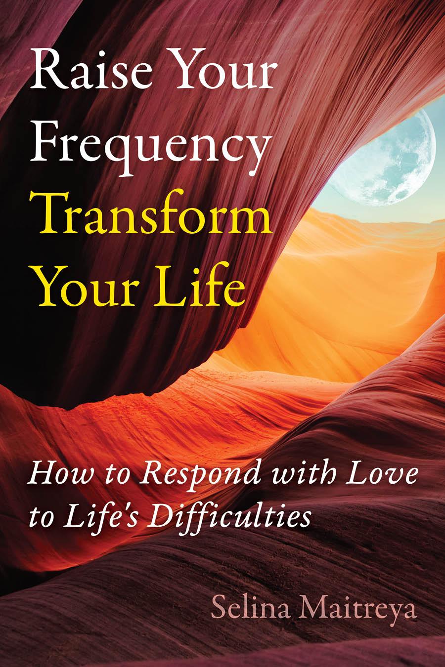 Raise Your Frequency Transform Your Life